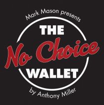 NO CHOICE WALLET BY TONY MILLER & MARK MASON
