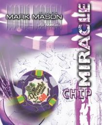 MIRACLE CHIP BY MARK MASON J B ELITE LINE
