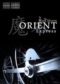 ORIENT EXPRESS BY MARK MASON