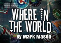WHERE IN THE WORLD BY MARK MASON
